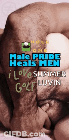 A Picture Of A Man With The Words Male Pride Heals Men I Love Summer Golf Luvin GIF