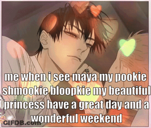 A Picture Of A Man With The Words Me When I See Maya My Pookie Shmookie Bloopkie My Beautiful GIF