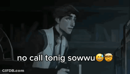 A Picture Of A Man With The Words " No Call Tonig Sowwu " GIF