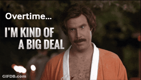 A Picture Of A Man With The Words Overtime I 'M Kind Of A Big Deal GIF