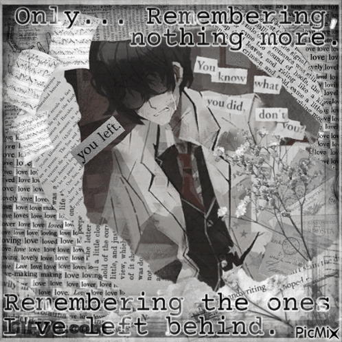 A Picture Of A Man With The Words Remembering The Ones I 'Ve Left Behind GIF
