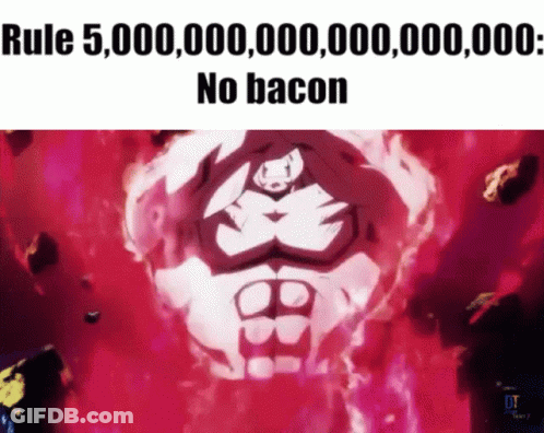 A Picture Of A Man With The Words Rule 50,000,000,000,000 No Bacon On It GIF