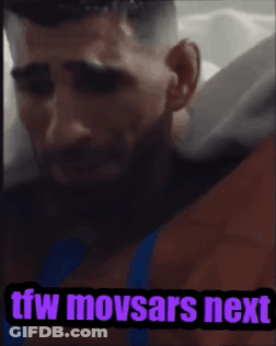 A Picture Of A Man With The Words Tfw Movsars Next On The Bottom GIF