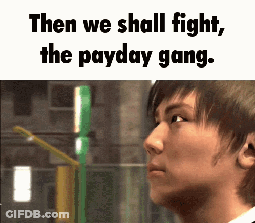 A Picture Of A Man With The Words " Then We Shall Fight The Payday Gang " GIF