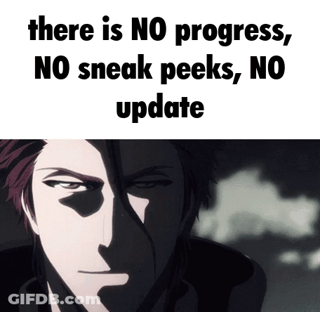 A Picture Of A Man With The Words " There Is No Progress No Sneak Peeks No Update " On It GIF