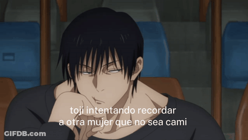 A Picture Of A Man With The Words " Toji Intentando Recordar A Otra Mujer Que No Sea Cami " Below Him GIF