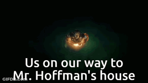 A Picture Of A Man With The Words Us On Our Way To Mr. Hoffman 'S House Above Him GIF