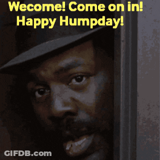 A Picture Of A Man With The Words Wecome Come On In Happy Humpday On The Bottom GIF