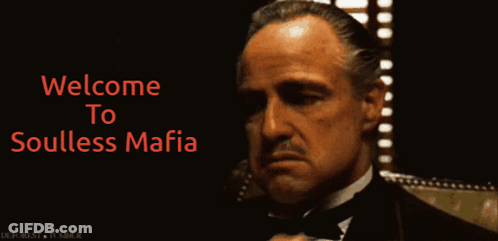 A Picture Of A Man With The Words Welcome To Soulless Mafia Behind Him GIF