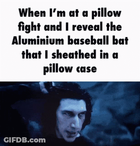 A Picture Of A Man With The Words When I 'M At A Pillow Fight GIF