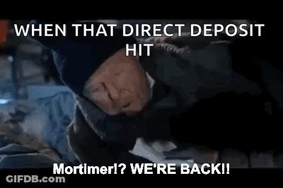 Man With Words When That Direct Deposit Hit Mortimer We'Re Back GIF
