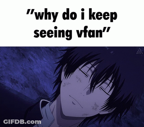A Picture Of A Man With The Words " Why Do I Keep Seeing Vfan " Below It GIF