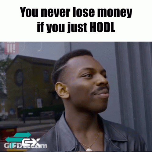 Man With Words You Never Lose Money Hodl GIF