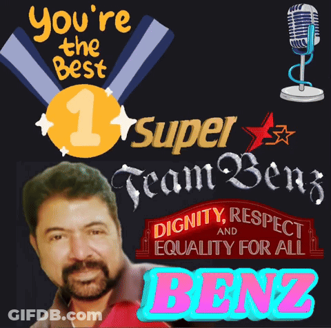A Picture Of A Man With The Words You 'Re The Best Superstars Team Benz Dignity Respect And Equality For All Benez GIF