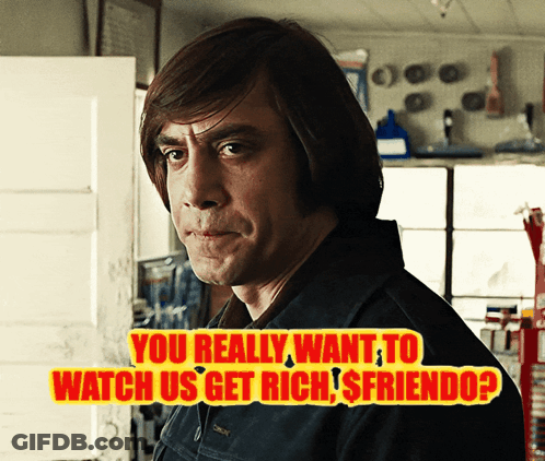 A Picture Of A Man With The Words " You Really Want To Watch Us Get Rich " On It GIF