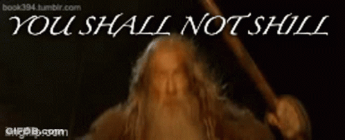A Picture Of A Man With The Words " You Shall Not Shill " On It GIF