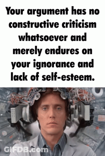 Man With Wires Saying Your Argument Has No Constructive Criticism GIF