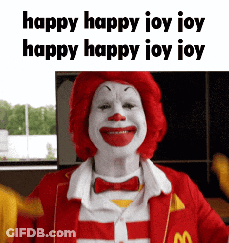 A Picture Of A Mcdonald 'S Clown Says Happy Happy Joy Joy Happy Happy Joy Joy GIF