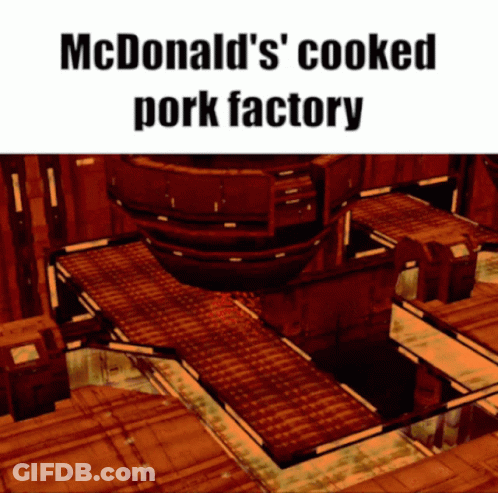 A Picture Of A Mcdonald 'S Cooked Pork Factory Is Displayed GIF