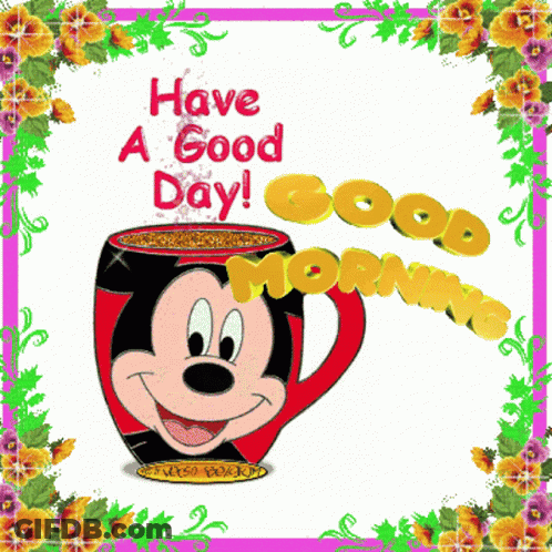 A Picture Of A Mickey Mouse Mug With The Words Have A Good Day GIF