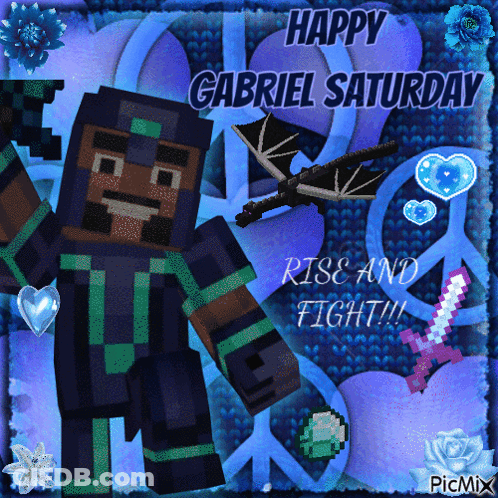 A Picture Of A Minecraft Character Says Happy Gabriel Saturday Rise And Fight GIF