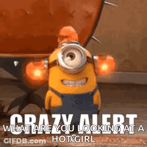 A Picture Of A Minion That Says Crazy Alert GIF