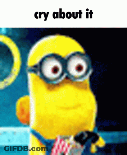 A Picture Of A Minion With Glasses And The Words Cry About It Below It GIF
