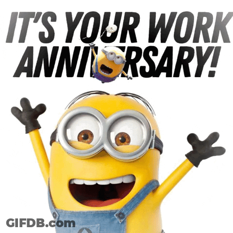 A Picture Of A Minion With The Words " It 'S Your Work Anniversary " GIF