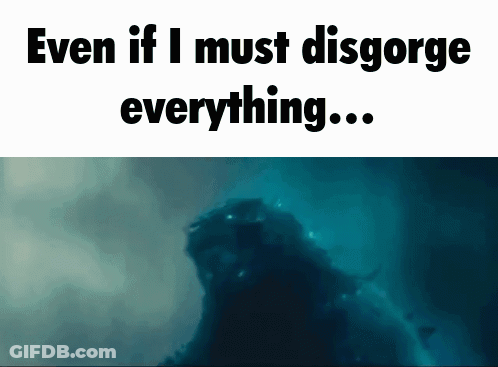 A Picture Of A Monster And The Words `` Even If I Must Disgorge Everything ... '' . GIF