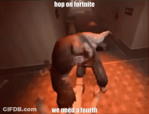 A Picture Of A Monster With The Words Hop On Fortnite We Need A Fourth GIF