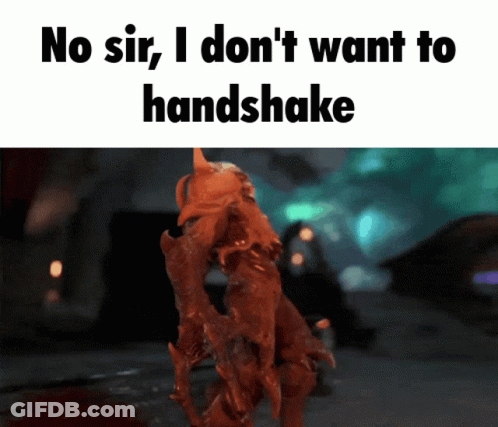 A Picture Of A Monster With The Words No Sir I Don T Want To Handshake GIF