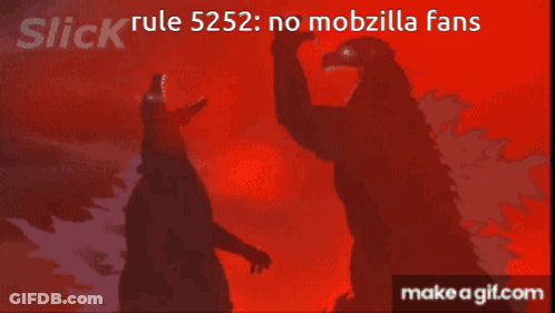 A Picture Of A Monster With The Words Slick Rule 5252 No Mobzilla Fans GIF