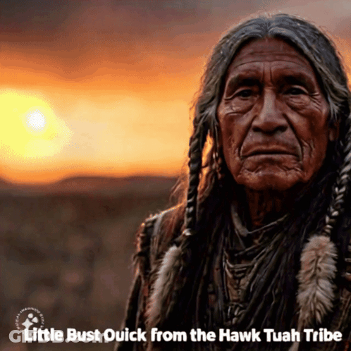 A Picture Of A Native American With The Words Little Bust Quick From The Hawk Tuah Tribe On The Bottom GIF
