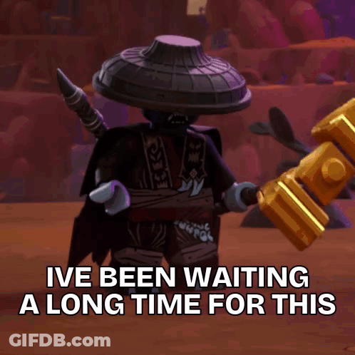 A Picture Of A Ninjago Character With The Caption Ive Been Waiting A Long Time For This GIF