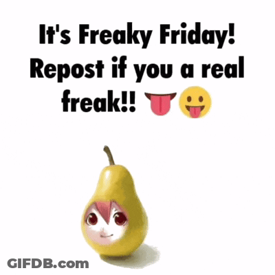 A Picture Of A Pear With A Face On It And The Words It 'S Freaky Friday Repost If You A Real Freak GIF