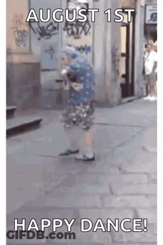 A Picture Of A Person Dancing On A Sidewalk With The Words August 1St Happy Dance . GIF