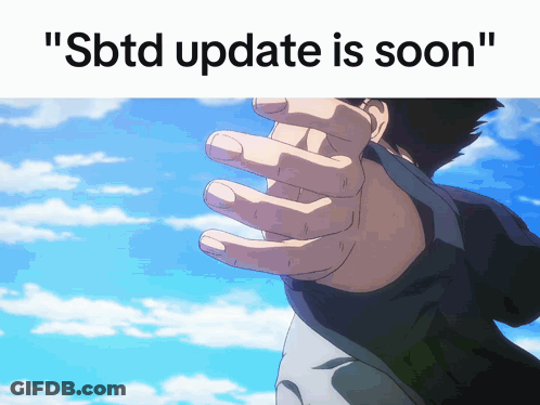 A Picture Of A Person Pointing With The Words " Sbtd Update Is Soon " Below GIF