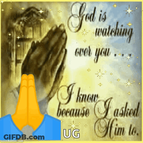A Picture Of A Person Praying With A Quote That Says God Is Watching Over You GIF