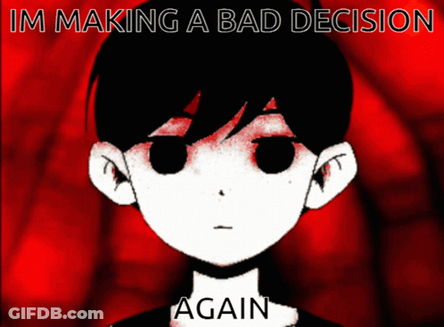 A Picture Of A Person With Red Eyes And The Words Im Making A Bad Decision Again GIF