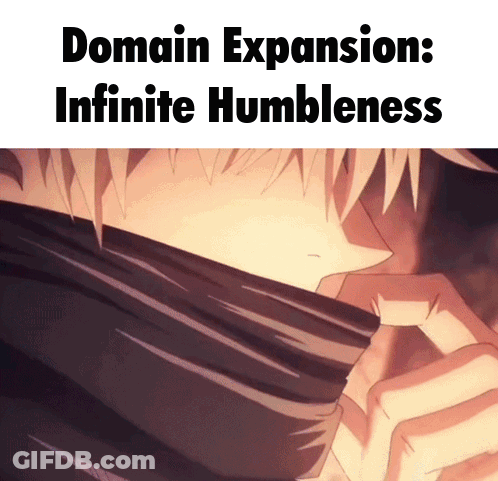 A Picture Of A Person With The Words Domain Expansion Infinite Humbleness Written On It GIF