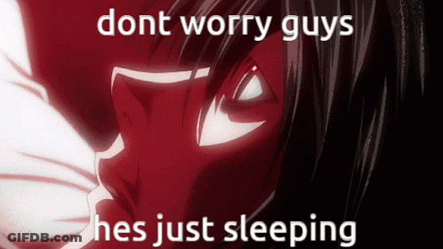 A Picture Of A Person With The Words " Dont Worry Guys He 'S Just Sleeping " GIF
