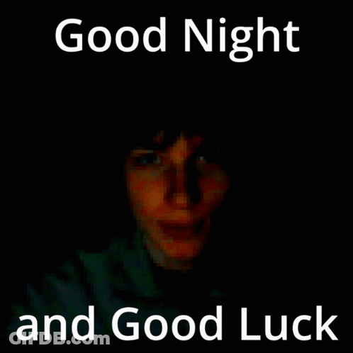 A Picture Of A Person With The Words Good Night And Good Luck Above It GIF