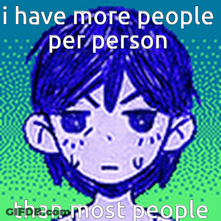 A Picture Of A Person With The Words " I Have More People Per Person Than Most People " On It GIF