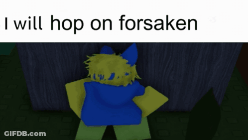 A Picture Of A Person With The Words I Will Hop On Forsaken Above Them GIF