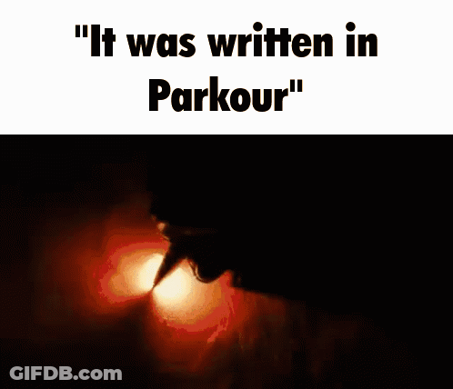 A Picture Of A Person With The Words " It Was Written In Parkour " On It GIF