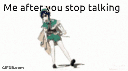 A Picture Of A Person With The Words Me After You Stop Talking GIF