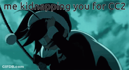 A Picture Of A Person With The Words Me Kidnapping You For Cc2 On It GIF