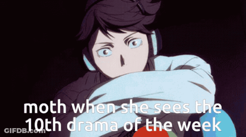 A Picture Of A Person With The Words Moth When She Sees The 10Th Drama Of The Week Below It GIF