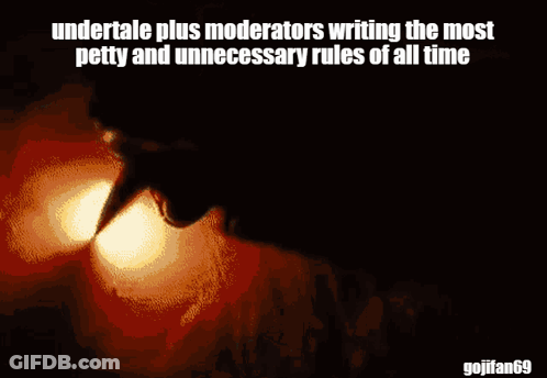 A Picture Of A Person With The Words Undertale Plus Moderators Writing The Most Petty And Unnecessary Rules Of All Time GIF