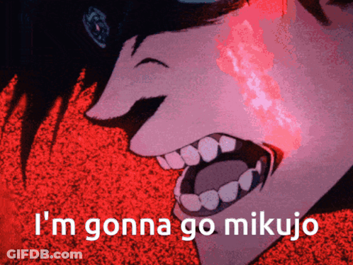 A Picture Of A Person With Their Mouth Open And The Words " I 'M Gonna Go Mikujo " GIF